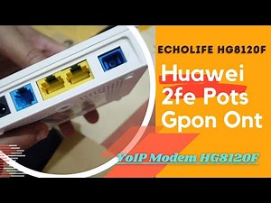 Huawei EchoLife HG8120F | How To Set up Huawei GPON ONT | Huawei XPON ONU