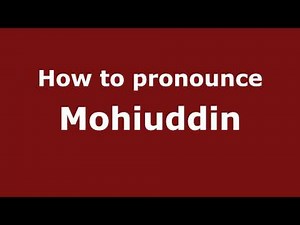 How to Pronounce Mohiuddin - PronounceNames.com