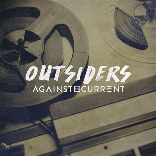 Against The Current - Outsiders
