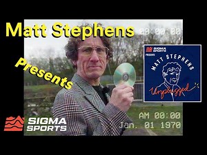 Matt Stephens Unplugged Podcast | Sigma Sports
