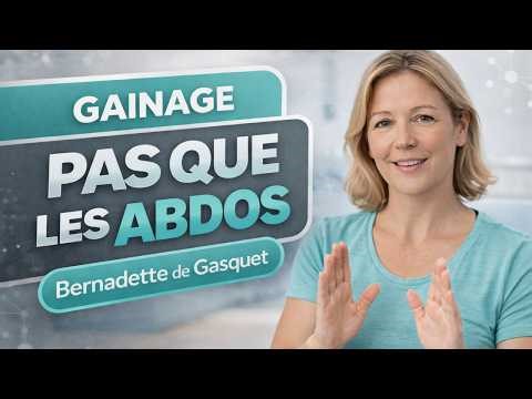 Le gainage ne se résume pas aux abdos - explications de Bernadette de Gasquet