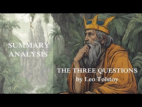 THE THREE QUESTIONS by Leo Tolstoy Short Story Summary and Analysis