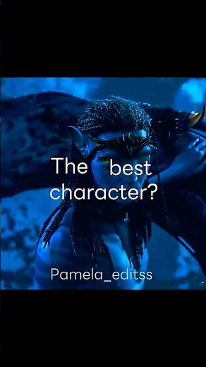 The best character? •pt 2• #atwow #avatar #avatarthewayofwater #neytiri #edit #avataredit #fyp
