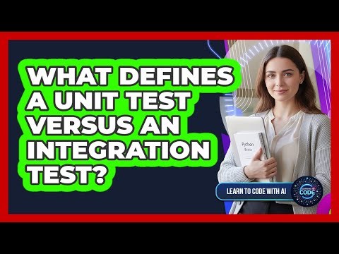 What Defines A Unit Test Versus An Integration Test?
