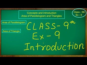 Class 9th , Ex - 9 ( Areas of Parallelograms and Triangles ) Introduction , CBSE NCERT