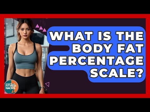 What Is The Body Fat Percentage Scale? - Everyday Fitness Hacks