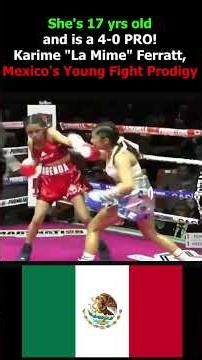 She's 17 yrs old and is a 4-0 PRO! The Story of Karime "La Mime" Ferratt Mexican Young Fight Prodigy