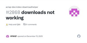downloads not working · aclap-dev video-downloadhelper · Discussion #2868