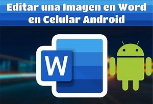 Cómo Editar una Imagen en Word con Texto Desde el Celular Android | Mira Cómo Se Hace