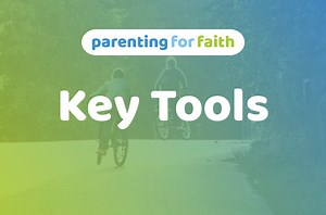 Parenting for Faith | Introducing the five Key Tools