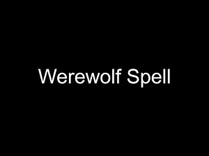 Say This Werewolf Spell, Become One