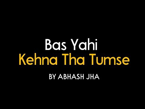 Bas Yahi Kehna Tha Tumse | Valentine's Love Poem | Proposing Lines in Hindi | Abhash Jha Poetry