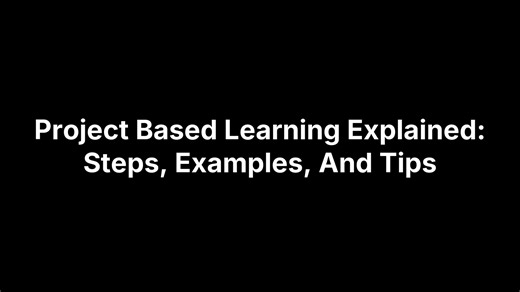 Project Based Learning Explained: Steps, Examples, And Tips