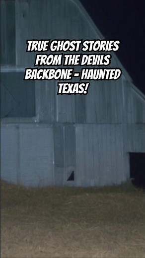 True Ghost Stories From The Devils Backbone - Haunted Texas!