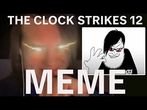 What Is The "Clock Strikes 12, Midnight Arrives" Meme?