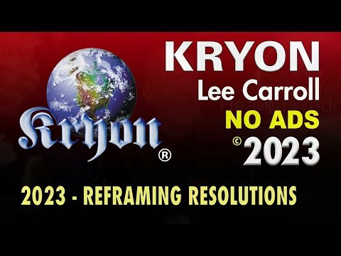 KRYON - The Year of 2023 - Reframing Resolutions