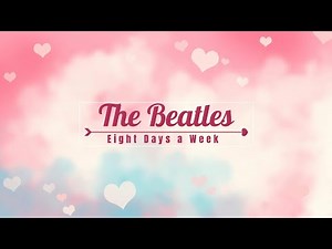 The Beatles - Eight Days a Week Lyrics Video Sub Español