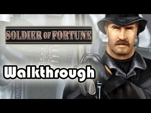 [PC] Soldier of Fortune (2000) Walkthrough