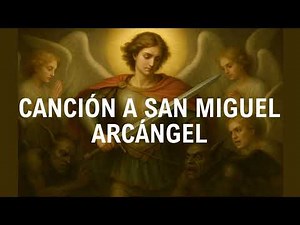 Canción a San Miguel Arcángel | Canción Católica