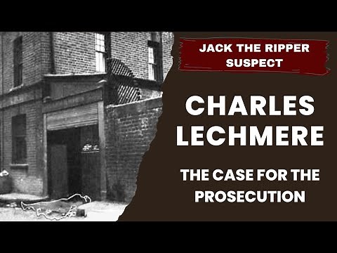Charles Lechmere - The Case For The Prosecution With Christer Holmgren.
