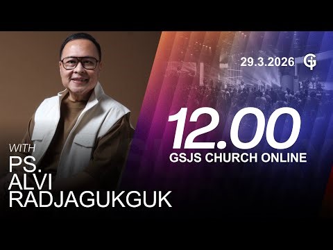 Ibadah Online GSJS 4 - Ps. Alvi Radjagukguk - Pk.12.00 (29 Maret 2026)