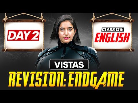 English Vistas Class 12 Full Revision Endgame 🔥| Day 2 | CBSE Boards 2026 Final Preparation