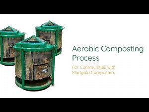 Aerobic Composting Process for Communities with Marigold Composters