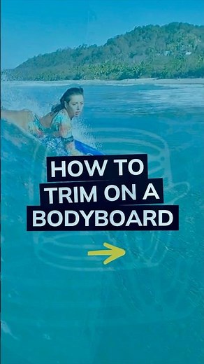 How to Trim on a Bodyboard…