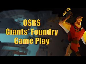 OSRS Smithing Minigame - Giants' Foundry Game Play and Guide
