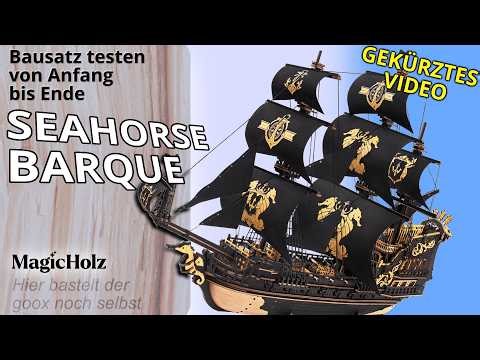 Seahorse Barque selbstgebastelter Bausatz - von MagicHolz - (Werbung) Kurzfassung