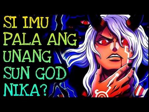 SI IMU PALA ANG UNANG SUN GOD NIKA 3000 YEARS AGO!? | One Piece Tagalog Analysis