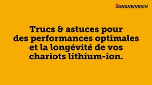 Avec les batteries Li-ion de Jungheinrich, vous bénéficiez de la...