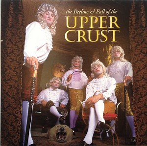 The Upper Crust - The Decline & Fall Of The Upper Crust