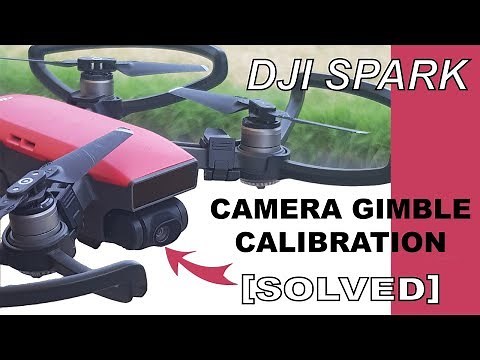 DJI SPARK Camera Gimble Calibration - Easy Fix