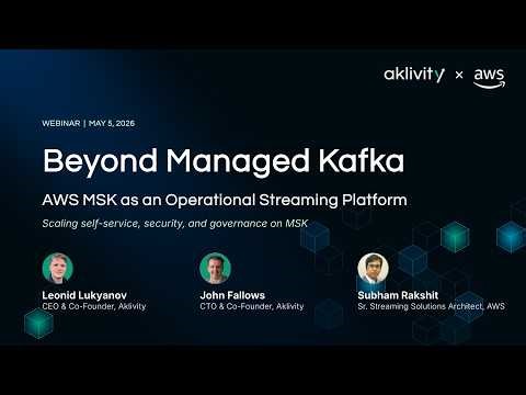 Beyond Managed Kafka: AWS MSK as an Operational Streaming Platform (Aklivity x AWS Webinar)