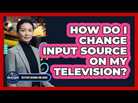How Do I Change Input Source On My Television?