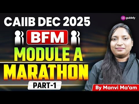 CAIIB DEC 2025 | BFM Module A Marathon Class | Part 2 | BFM Complete Exam Prep by Manvi Ma’am