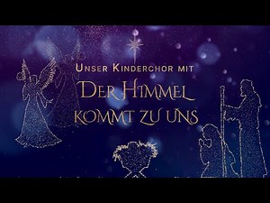 Kinderchor Der himmel kommt zu uns