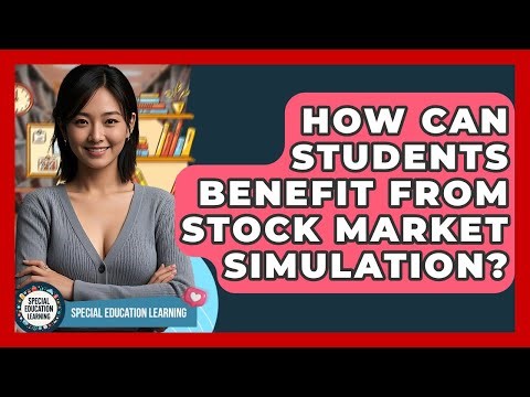 How Can Students Benefit From Stock Market Simulation? - Special Education Learning