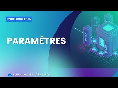 Paramètres du Client de Synchronisation | Microsoft OneDrive – Guide Pratique - S05E11