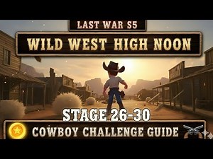 Last War Season 5 : High Noon Stage 26 - 30 Detailed Guide !!