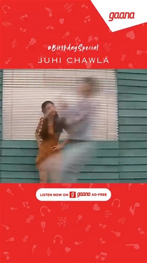 Suniye to.. aaj hai @iamjuhichawla ka birthday! #BirthdaySpecial @ishtarmusic #Gaana | Gaana