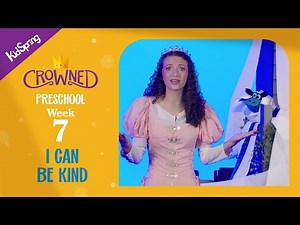 I Can Be Kind | Crowned (2024) | Preschool Week 7