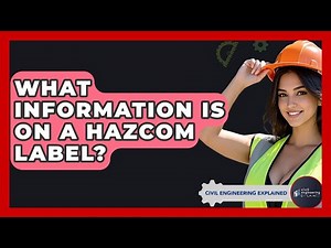 What Information Is On A HazCom Label? - Civil Engineering Explained