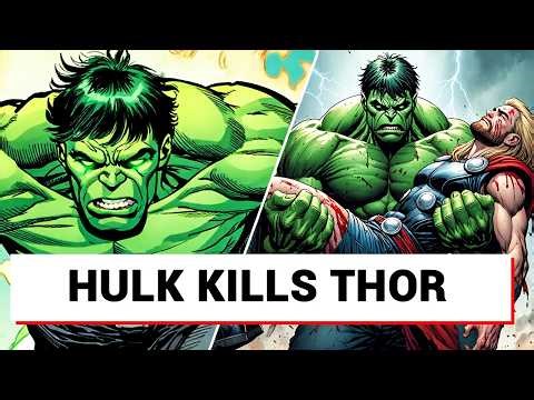 Hulk kills Thor...