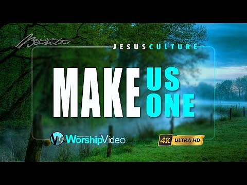 Make Us One - Jesus Culture [With Lyrics]