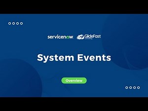 System Events | ServiceNow Tips & Tricks
