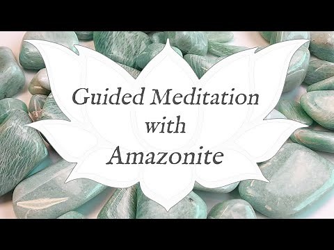 🙏 AMAZONITE Meditation 🙏 | The Soothing Stone | Crystal Wisdom Guided Meditation