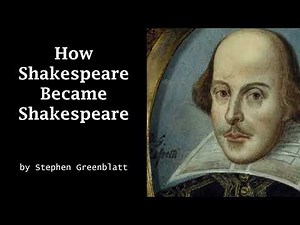 How Shakespeare Became Shakespeare | Stephen Greenblatt Explains the Genius Behind the Bard