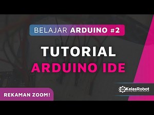 Belajar Arduino Dasar Untuk Pemula | 2. TUTORIAL ARDUINO IDE